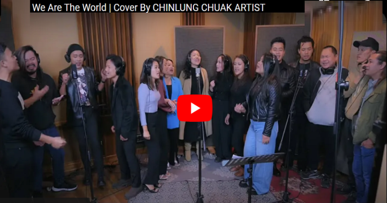Chinlung Chuak Artist Nih An Cover Mi “We Are The World” Cu Khuaruahhar In Zohtu An Karh
